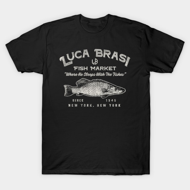 Luca Brasi Fish Market Worn Dks T-Shirt by Alema Art